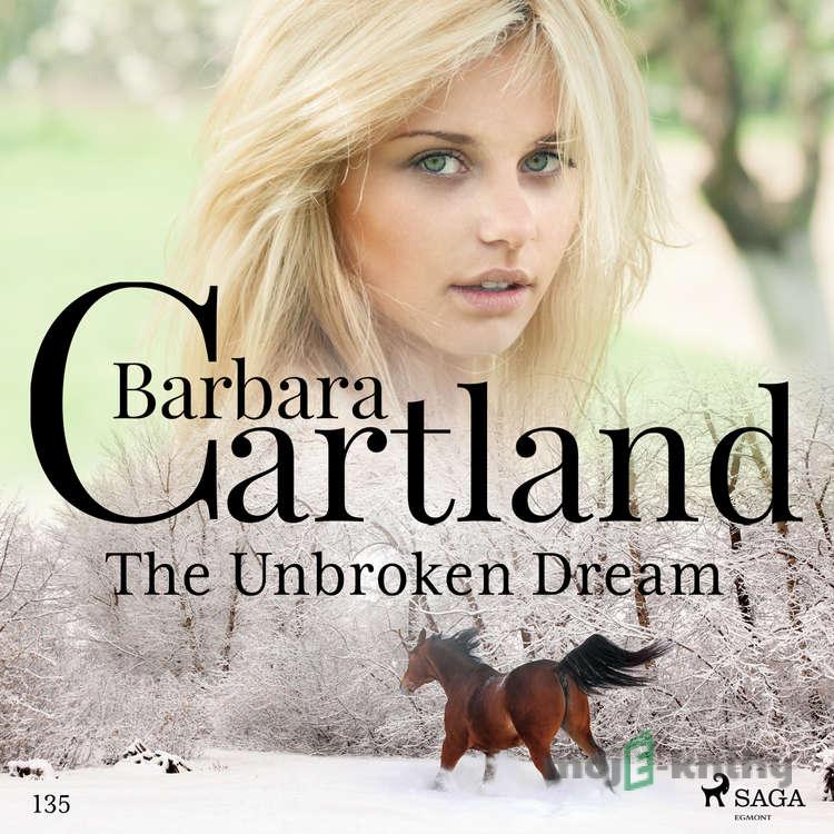 The Unbroken Dream (Barbara Cartland's Pink Collection 135) (EN) - Barbara Cartland The Unbroken Dream (Barbara Cartland's Pink Collection 135) (EN) - Barbara Cartland
