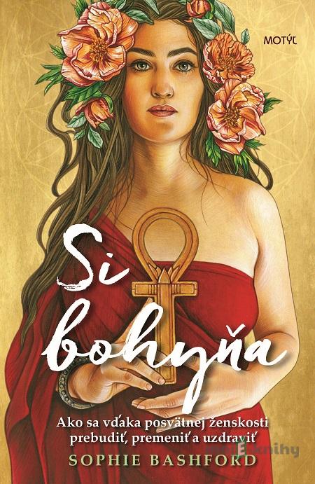 Si bohyňa - Sophie Bashford Si bohyňa - Sophie Bashford