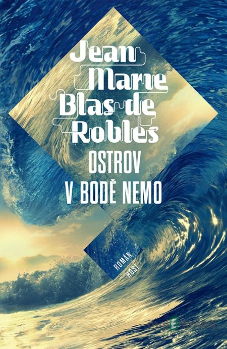 Ostrov v bodě Nemo - Jean-Marie Blas de Roblès Ostrov v bodě Nemo - Jean-Marie Blas de Roblès