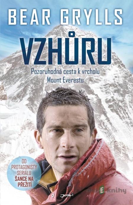 Vzhůru - Bear Grylls Vzhůru - Bear Grylls