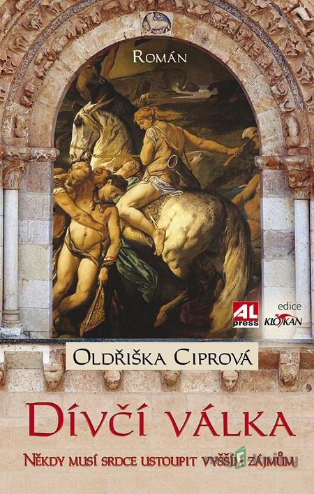 Dívčí válka - Oldřiška Ciprová Dívčí válka - Oldřiška Ciprová