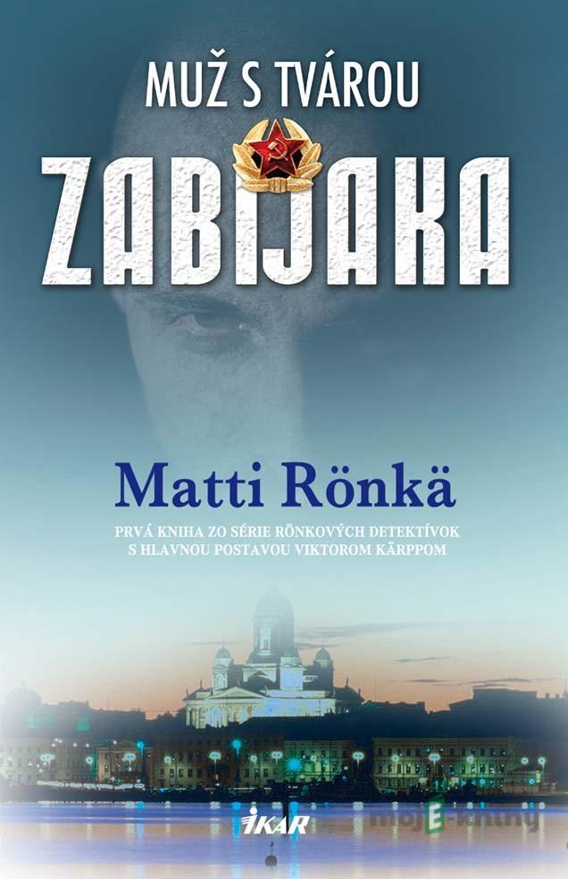 Muž s tvárou zabijaka - Matti Rönkä Muž s tvárou zabijaka - Matti Rönkä