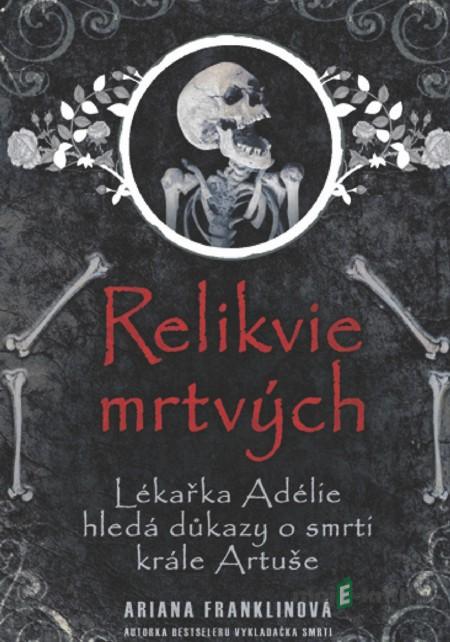 Relikvie mrtvých - Ariana Franklinová Relikvie mrtvých - Ariana Franklinová