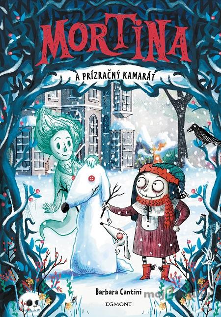 Mortina a prízračný kamarát - Barbara Cantini Mortina a prízračný kamarát - Barbara Cantini