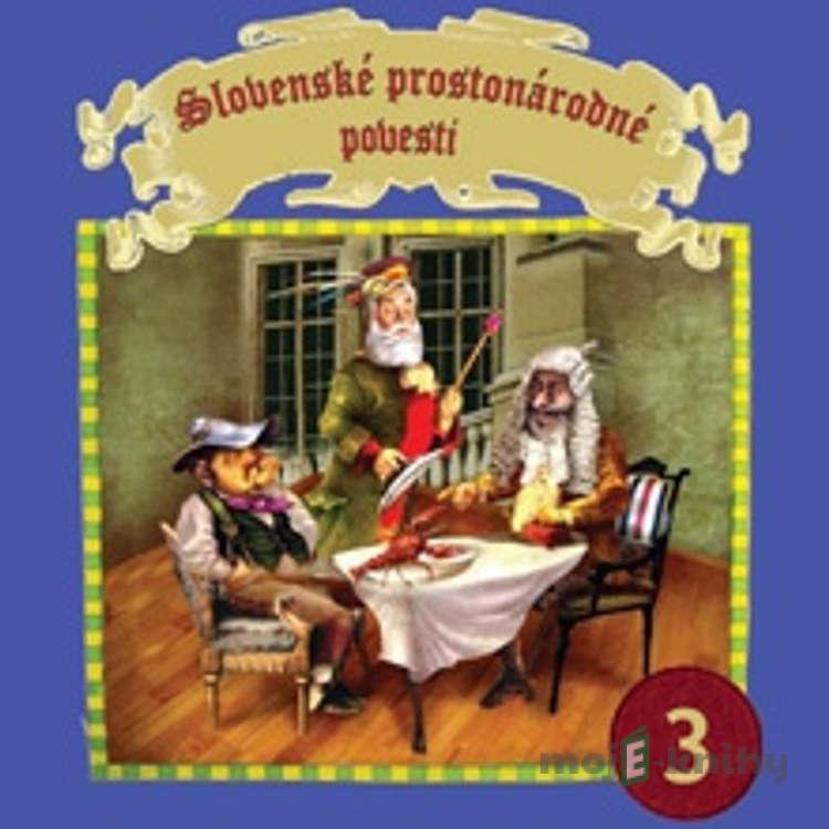 Slovenské prostonárodné povesti 3 - Pavol Dobšinský Slovenské prostonárodné povesti 3 - Pavol Dobšinský