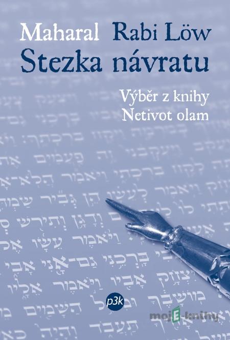 Stezka návratu - Maharal (rabi Löw) Stezka návratu - Maharal (rabi Löw)