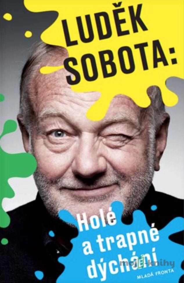 Holé a trapné dýchání - Luděk Sobota Holé a trapné dýchání - Luděk Sobota