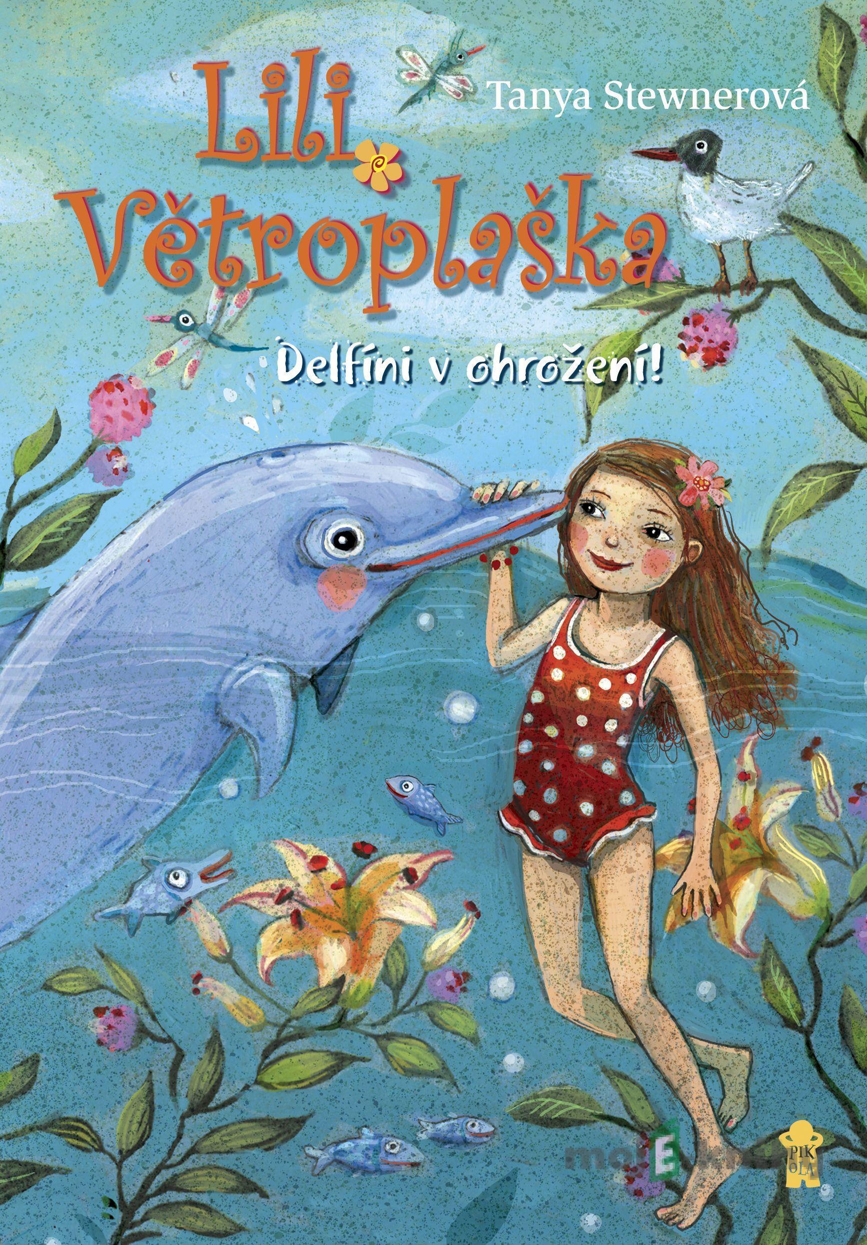 Lili Větroplaška 3: Delfíni v ohrožení! - Tanya Stewner Lili Větroplaška 3: Delfíni v ohrožení! - Tanya Stewner