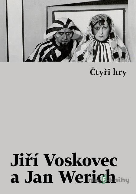Čtyři hry - Jiří Voskovec, Jan Werich Čtyři hry - Jiří Voskovec, Jan Werich