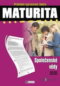 Maturita - Společenské vědy - Zdeňka Zubíková, Renáta Drábová Maturita - Společenské vědy - Zdeňka Zubíková, Renáta Drábová