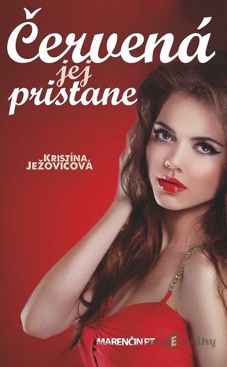 Červená jej pristane - Kristína Ježovičová Červená jej pristane - Kristína Ježovičová