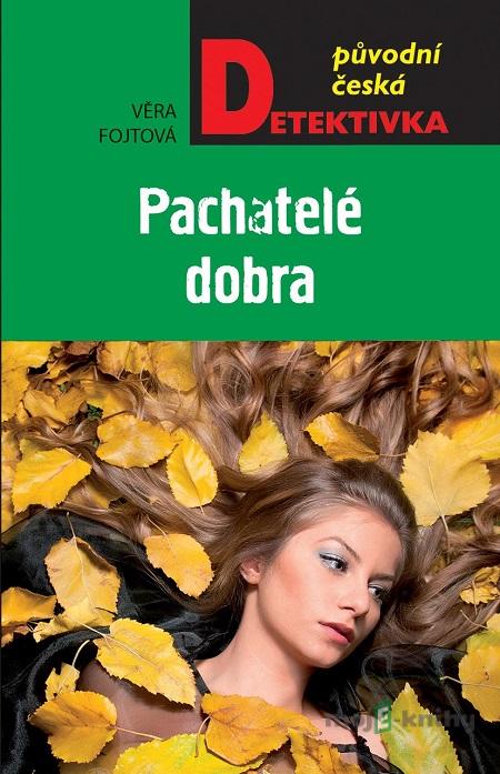 Pachatele dobra - Věra Fojtová Pachatele dobra - Věra Fojtová