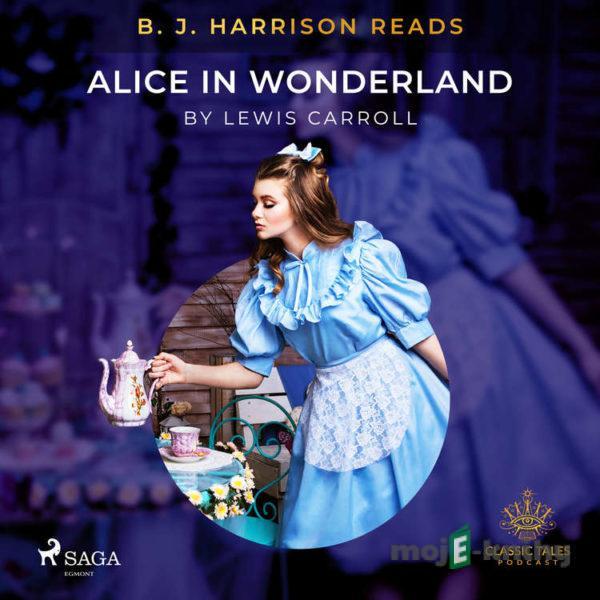 B. J. Harrison Reads Alice in Wonderland (EN) - Lewis Carroll