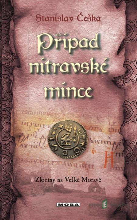 Případ nitravské mince - Stanislav Češka Případ nitravské mince - Stanislav Češka