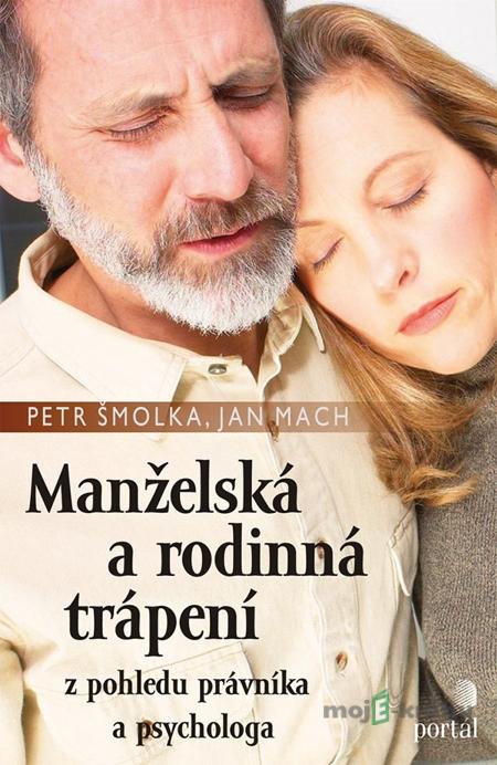 Manželská a rodinná trápení - Petr Šmolka, Jan Mach Manželská a rodinná trápení - Petr Šmolka, Jan Mach