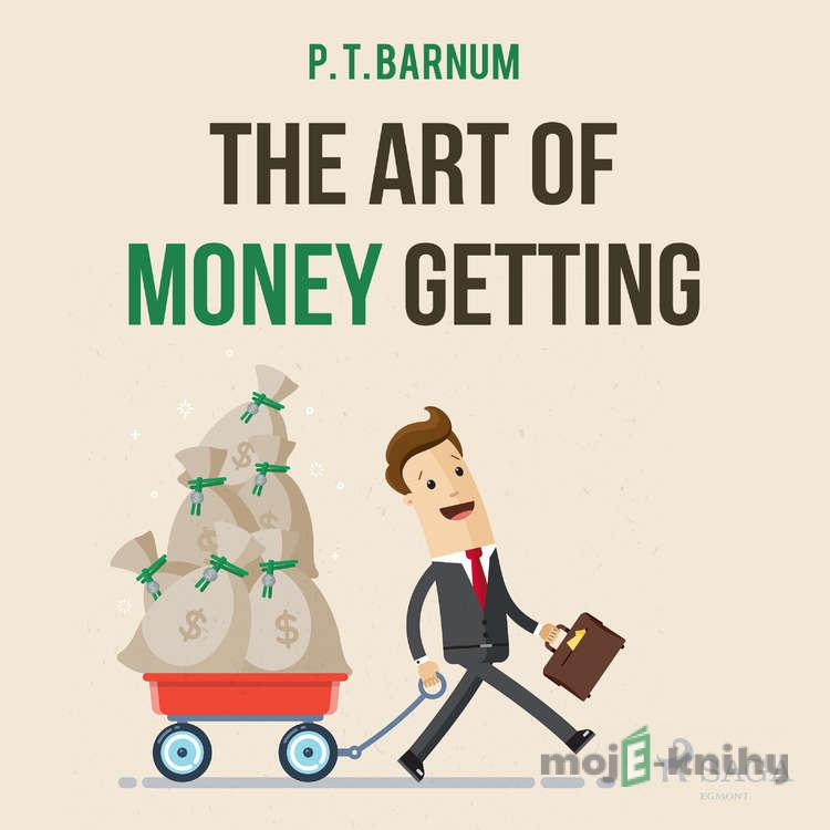 The Art of Money Getting (EN) - P. T. Barnum The Art of Money Getting (EN) - P. T. Barnum