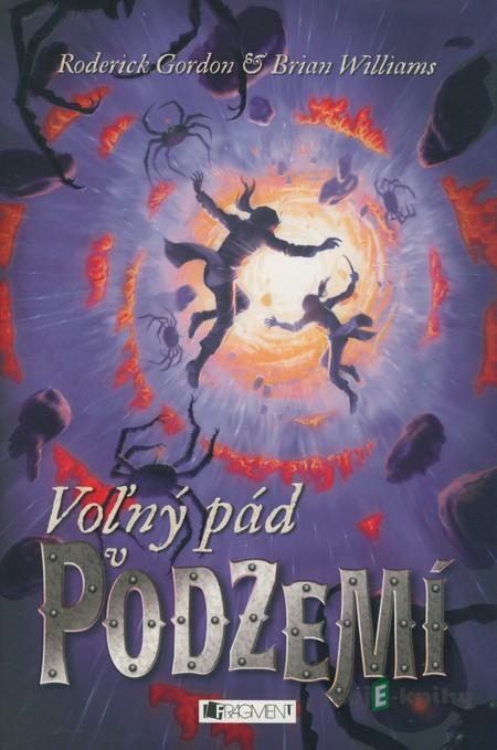 Podzemie – Voľný pád v Podzemí - Roderick Gordon, Brian Williams Podzemie – Voľný pád v Podzemí - Roderick Gordon, Brian Williams
