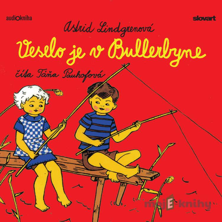 Veselo je v Bullerbyne - Astrid Lindgrenová Veselo je v Bullerbyne - Astrid Lindgrenová