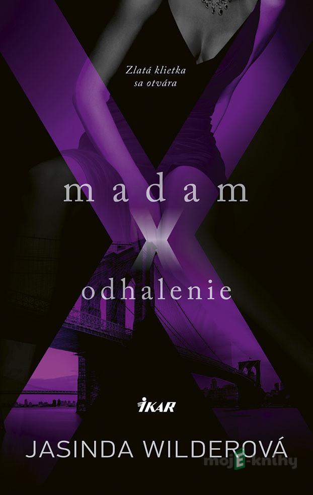 Madam X - Odhalenie - Jasinda Wilder Madam X - Odhalenie - Jasinda Wilder