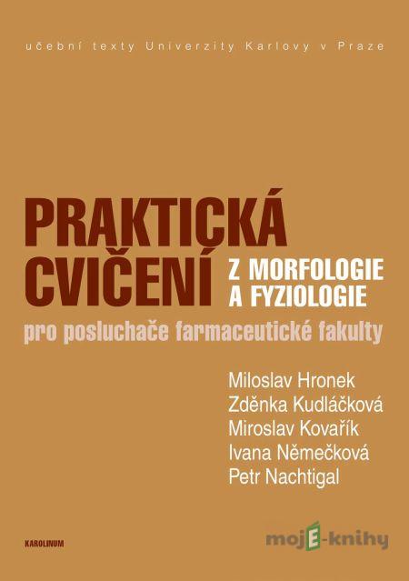 Praktická cvičení z morfologie a fyziologie - Miloslav Hronek Praktická cvičení z morfologie a fyziologie - Miloslav Hronek