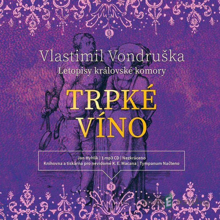 Trpké víno - Vlastimil Vondruška Trpké víno - Vlastimil Vondruška