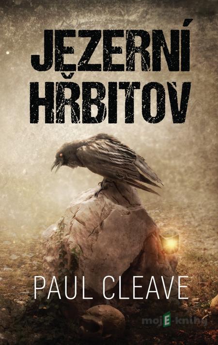 Jezerní hřbitov - Paul Cleave Jezerní hřbitov - Paul Cleave