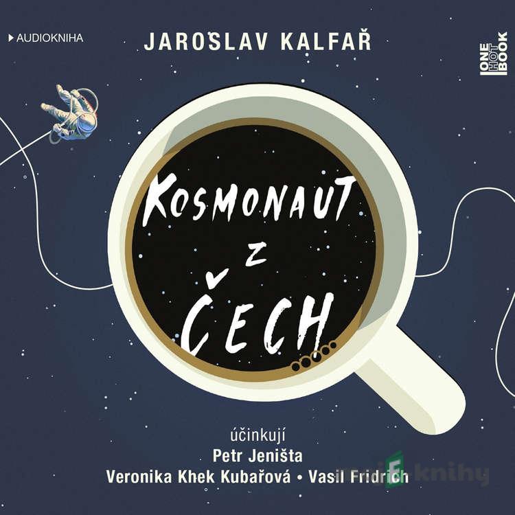 Kosmonaut z Čech - Jaroslav Kalfař Kosmonaut z Čech - Jaroslav Kalfař
