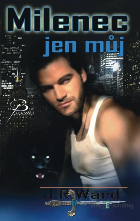 Milenec jen můj - J. R. Ward Milenec jen můj - J. R. Ward