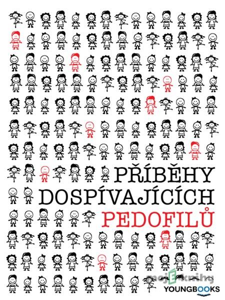 Příběhy dospívajících pedofilů - Daniel Kubec Příběhy dospívajících pedofilů - Daniel Kubec