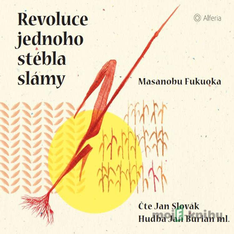 Revoluce jednoho stébla slámy - Masanobu Fukuoka Revoluce jednoho stébla slámy - Masanobu Fukuoka