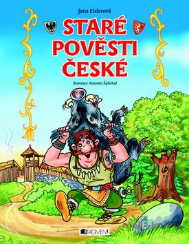 Staré pověsti české – pro děti - Jana Eislerová Staré pověsti české – pro děti - Jana Eislerová