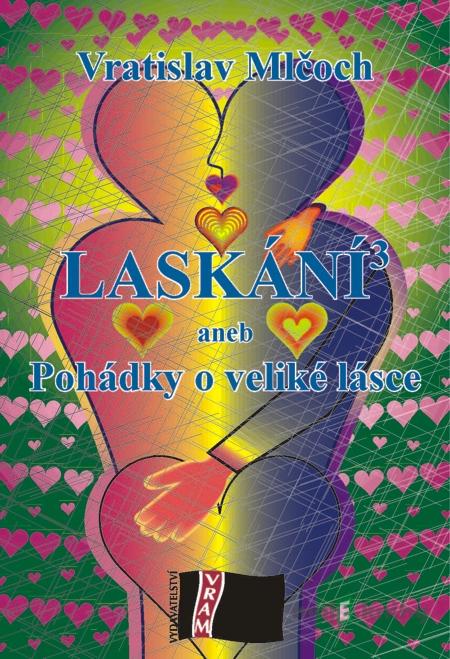 Laskání - Vratislav Mlčoch Laskání - Vratislav Mlčoch