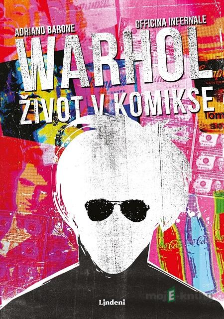 Andy Warhol: Život v komikse - Adriano Barone Andy Warhol: Život v komikse - Adriano Barone