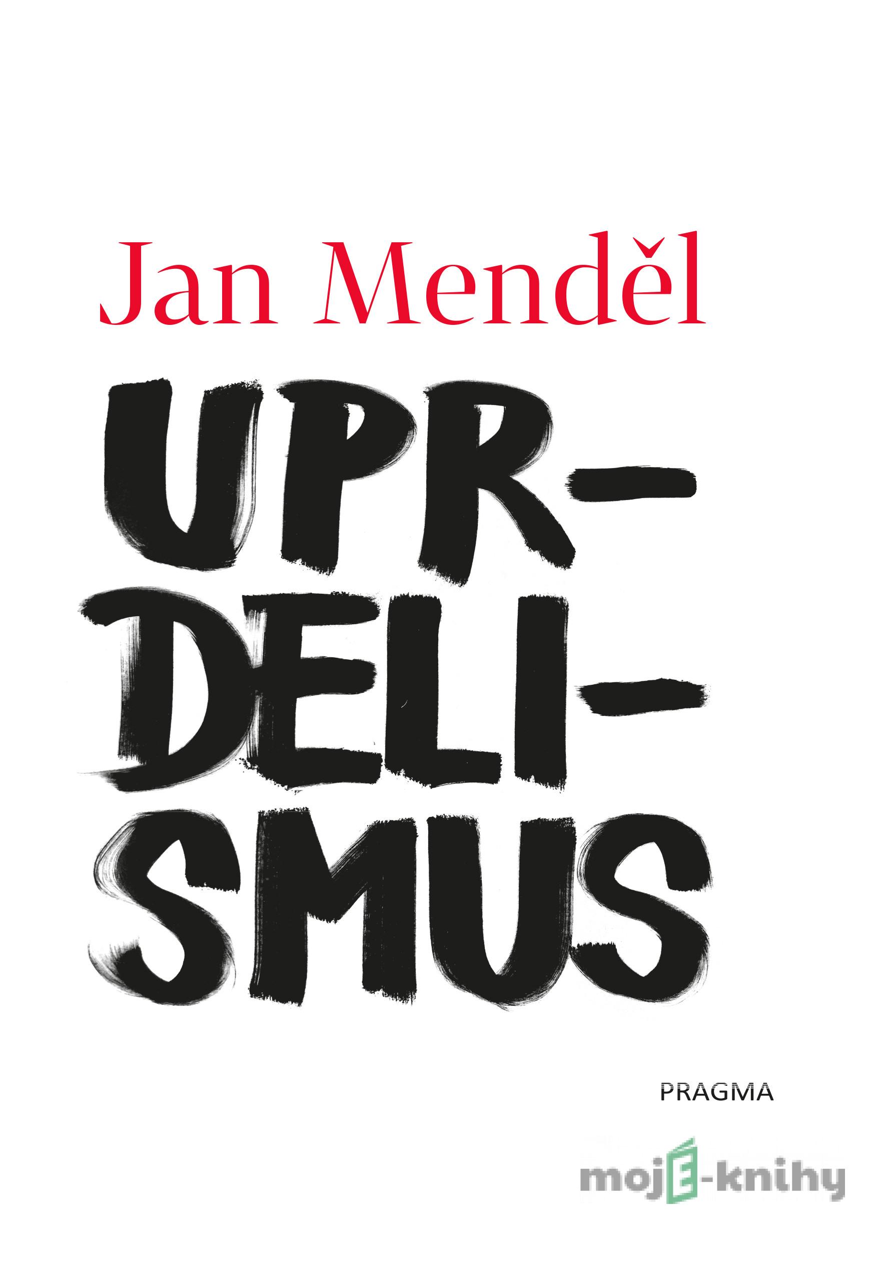 Uprdelismus - Jan Menděl Uprdelismus - Jan Menděl