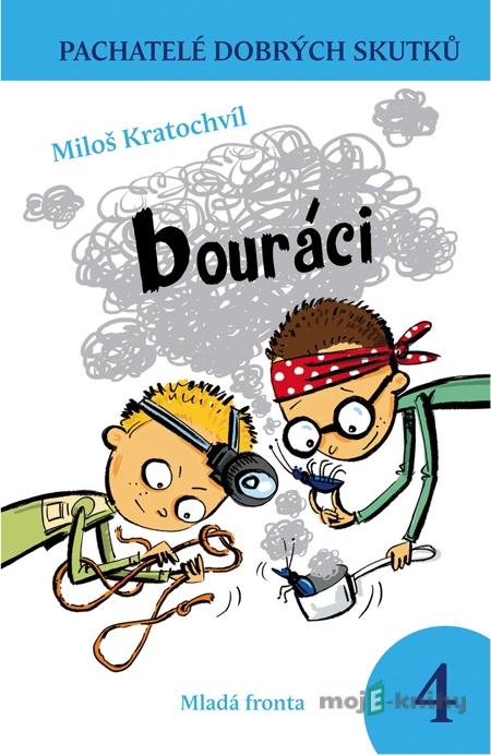 Bouráci - Miloš Kratochvíl Bouráci - Miloš Kratochvíl