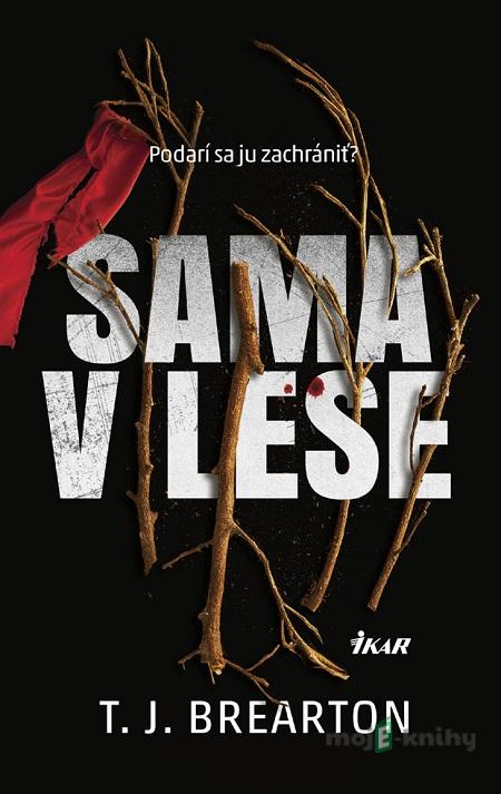 Sama v lese - T.J. Brearton Sama v lese - T.J. Brearton