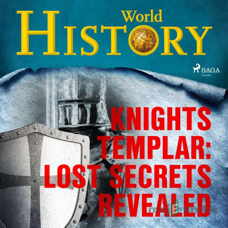Knights Templar: Lost Secrets Revealed (EN) - World History Knights Templar: Lost Secrets Revealed (EN) - World History