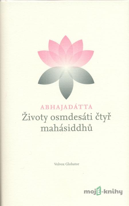 Životy osmdesáti čtyř mahásiddhů - Abhajadátta Šhri Životy osmdesáti čtyř mahásiddhů - Abhajadátta Šhri