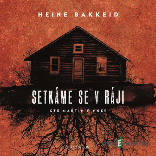 Setkáme se v ráji - Heine Bakkeid