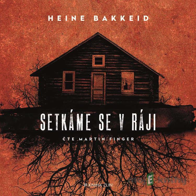 Setkáme se v ráji - Heine Bakkeid Setkáme se v ráji - Heine Bakkeid
