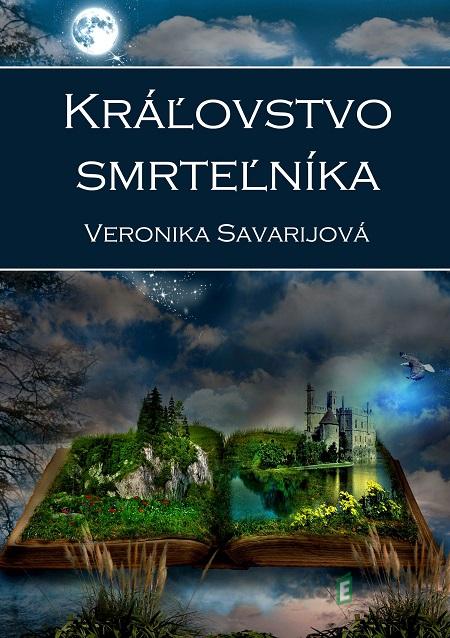 Kráľovstvo smrteľníka - Veronika Savarijová Kráľovstvo smrteľníka - Veronika Savarijová