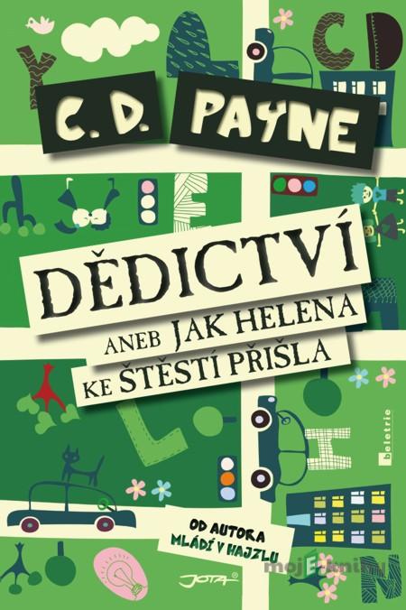 Dědictví aneb Jak Helena ke štěstí přišla - C.D. Payne Dědictví aneb Jak Helena ke štěstí přišla - C.D. Payne