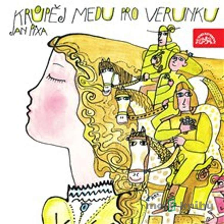 Krůpěj medu pro Verunku - Jan Pixa Krůpěj medu pro Verunku - Jan Pixa