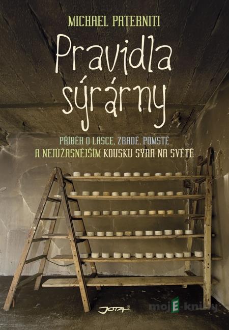 Pravidla sýrárny - Michael Paterniti Pravidla sýrárny - Michael Paterniti