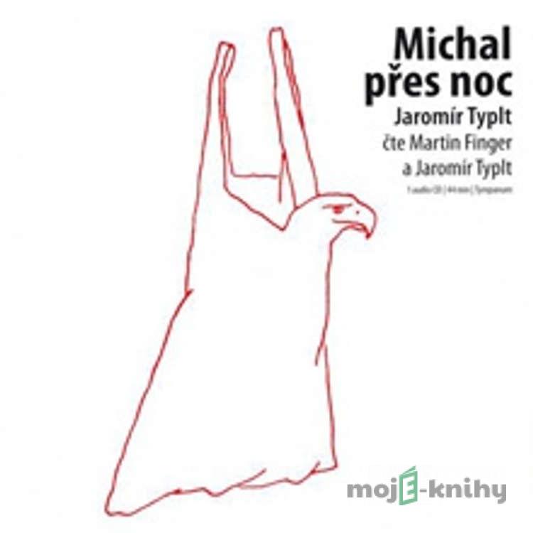 Michal přes noc - Jaromír Typlt Michal přes noc - Jaromír Typlt