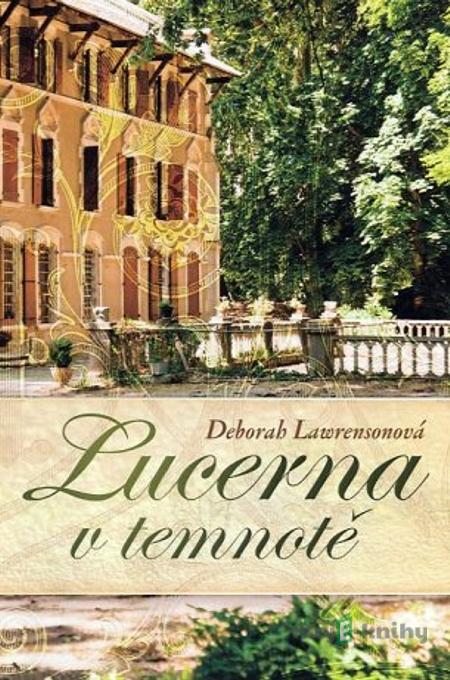 Lucerna v temnotě - Deborah Lawrens Lucerna v temnotě - Deborah Lawrens