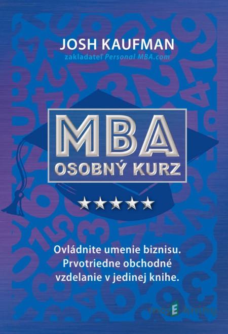 Osobný kurz MBA - Josh Kaufman Osobný kurz MBA - Josh Kaufman