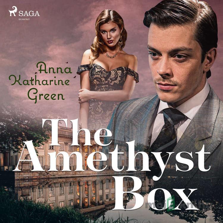 The Amethyst Box (EN) - Anna Katharine Green The Amethyst Box (EN) - Anna Katharine Green