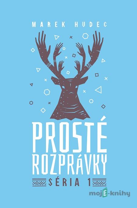 Prosté rozprávky - Marek Hudec Prosté rozprávky - Marek Hudec