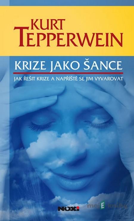 Krize jako šance - Kurt Tepperwein Krize jako šance - Kurt Tepperwein